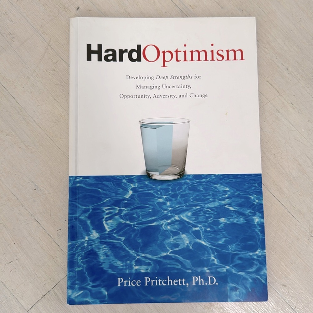 “Hard Optimism” paperback Price Pritchett, Ph.D.